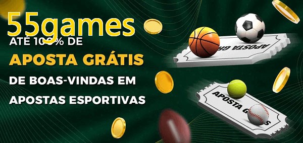 55gamesbet Ate 100% de Aposta Gratis